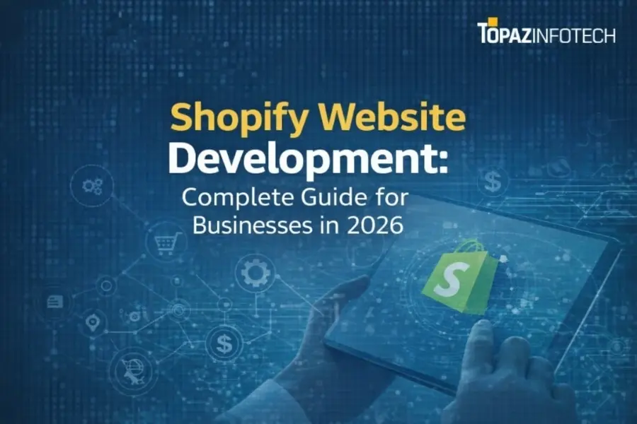 Shopify Website Development: Complete Guide for Businesses in 2026